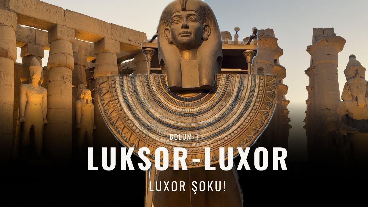 Hurghada’dan Luxor’a Nasıl Gittik? Yol Tarifi  Luksor Şehir Turu
