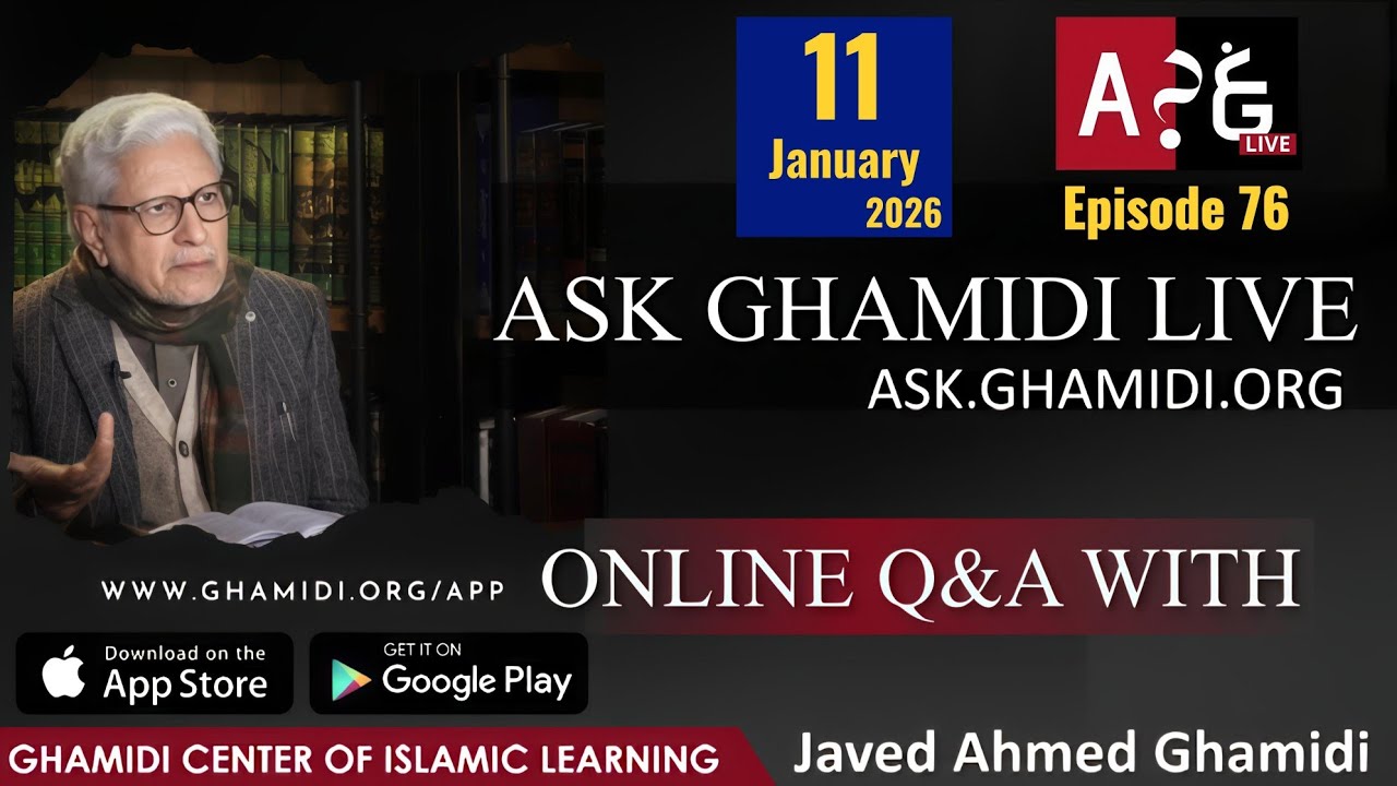 Ask Ghamidi Live – Episode – 76 – Questions & Answers with Javed Ahmad Ghamidi