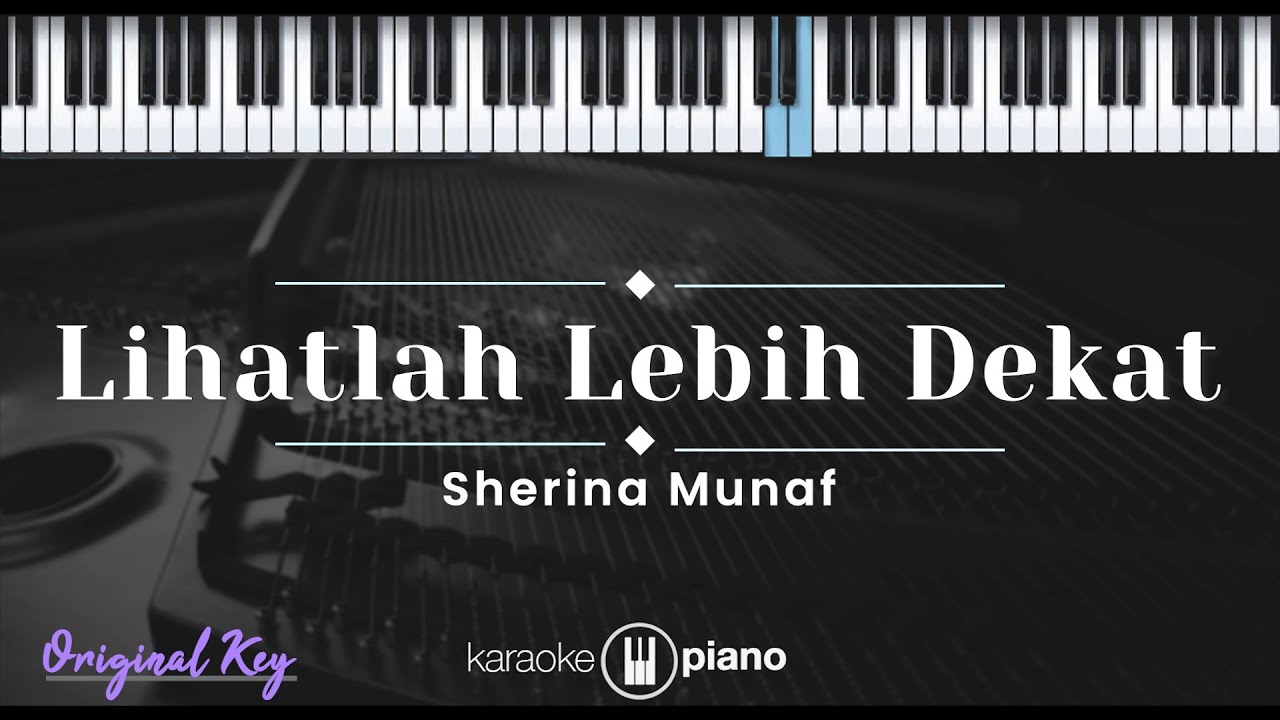 Lihatlah Lebih Dekat – Sherina Munaf (KARAOKE PIANO - ORIGINAL KEY)