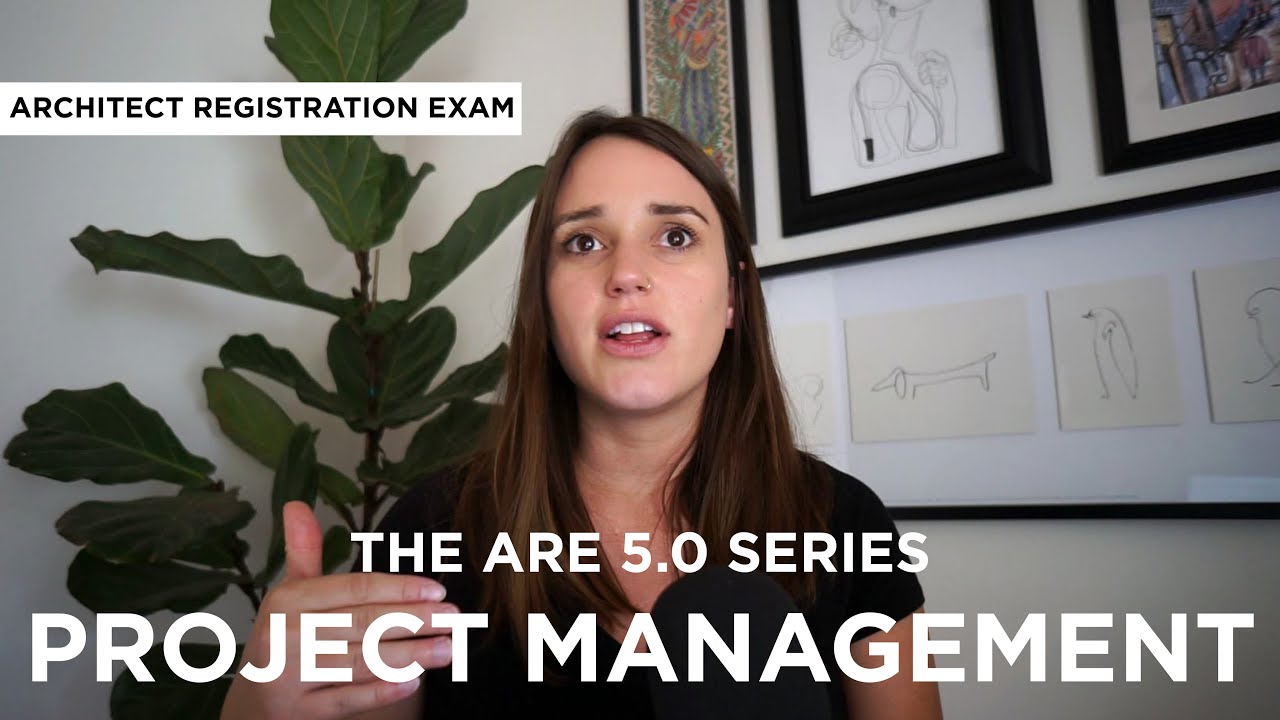 Project Management PjM | What you NEED to Know to PASS | Architect Registration Exam ARE 5.0