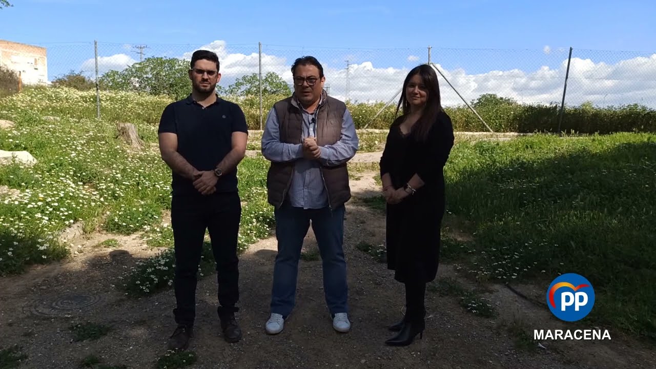 PARQUE DE LA SOLIDARIDAD DE MARACENA DESMONTANDO AL PSOE. LA EXCELENTE GESTIÓN DEL PSOE DE MARACENA