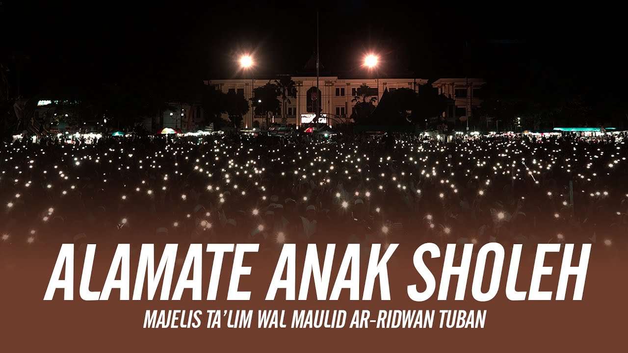 Alamate Anak Sholeh - Majelis Ar-Ridwan Tuban | Live Milad ke-9