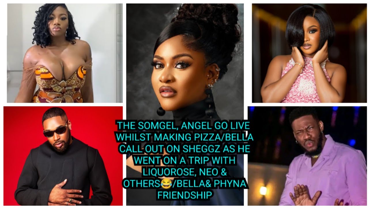 THE SOMGEL, ANGEL GO LIVE WHILST MAKING PIZZA/BELLA CA*LL OUT ON SHEGGZ/BELLA& PHYNA FRIENDSHIP