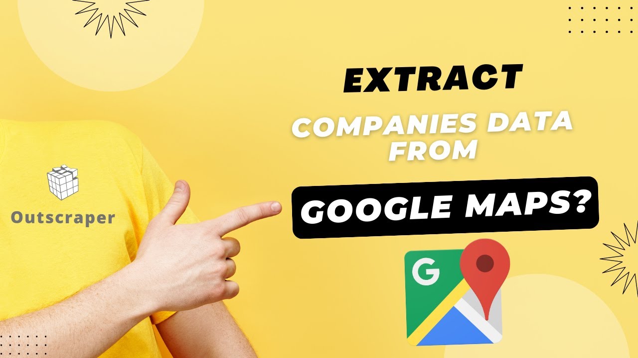 Google Maps Extractor: How to Extract Companies Data From Google Maps?