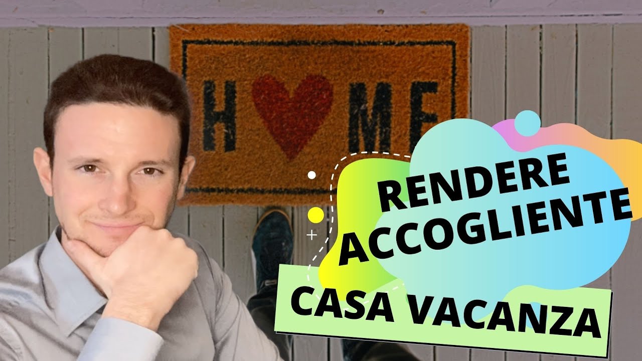 Come rendere accogliente una casa vacanze [Pillole di Airbnb n° 21]