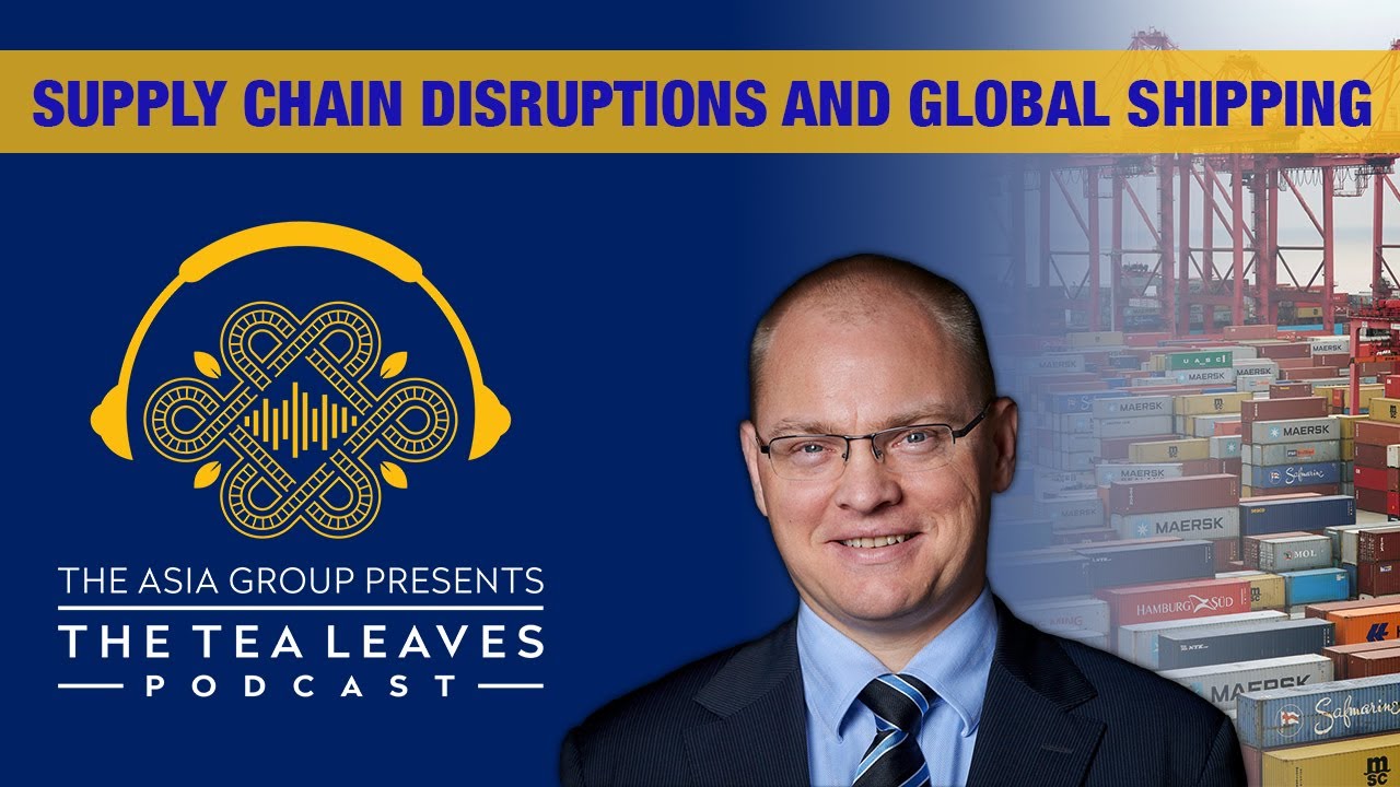 Tea Leaves 2.13 - Peter Borup on Supply Chain Disruptions and the Global Shipping Industry