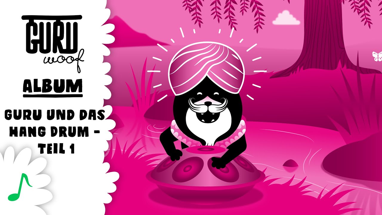 Kinderlieder Loulou & Lou - Guru und das Hang Drum - Teil 1 - Guru Woof