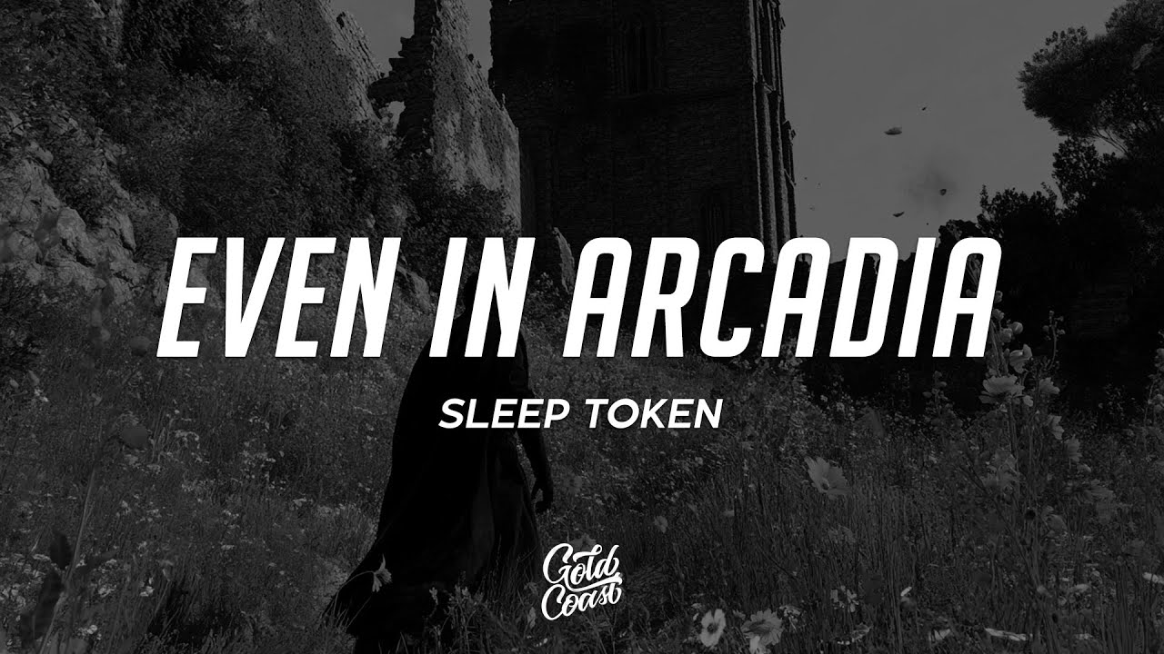 Sleep Token - Even In Arcadia (Lyrics)