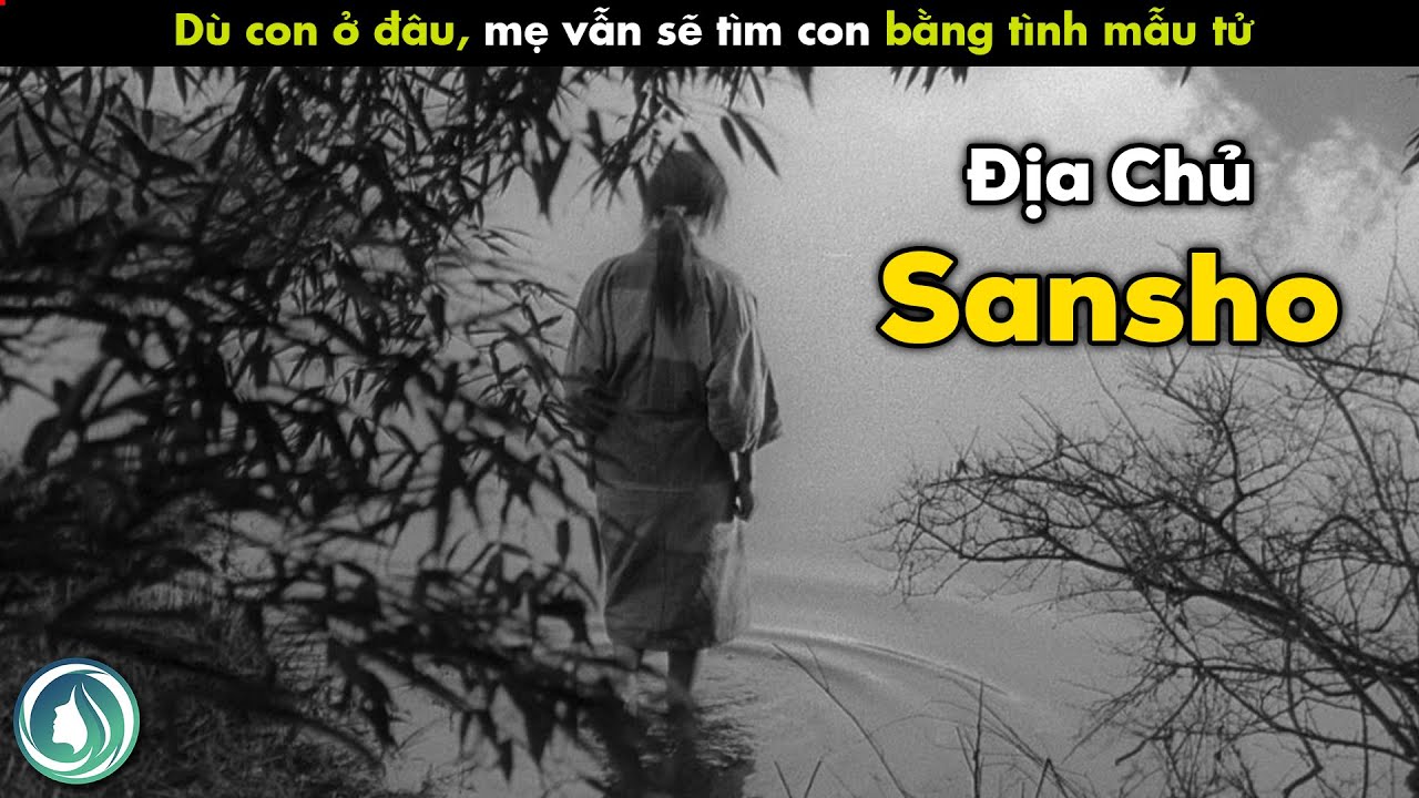 Revew Phim: Từ Lãnh Chúa Trở Thành Nô Lệ, Vợ Con Bị Bán Làm Kỹ Nữ | Địa Chủ Sansho | Heian
