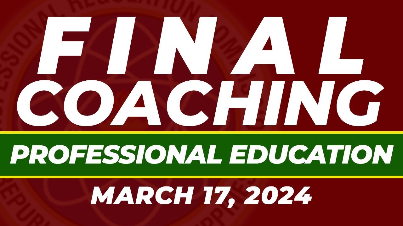 MARCH 2024 FINAL COACHING PROFESSIONAL EDUCATION NEW CURRICULUM LICENSURE EXAMINATION FOR TEACHERS