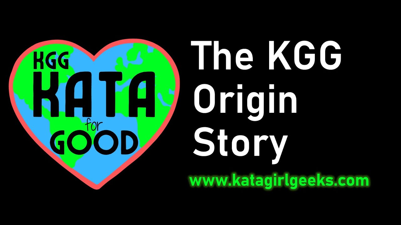 The Kata Girl Geeks - Our Origin Story