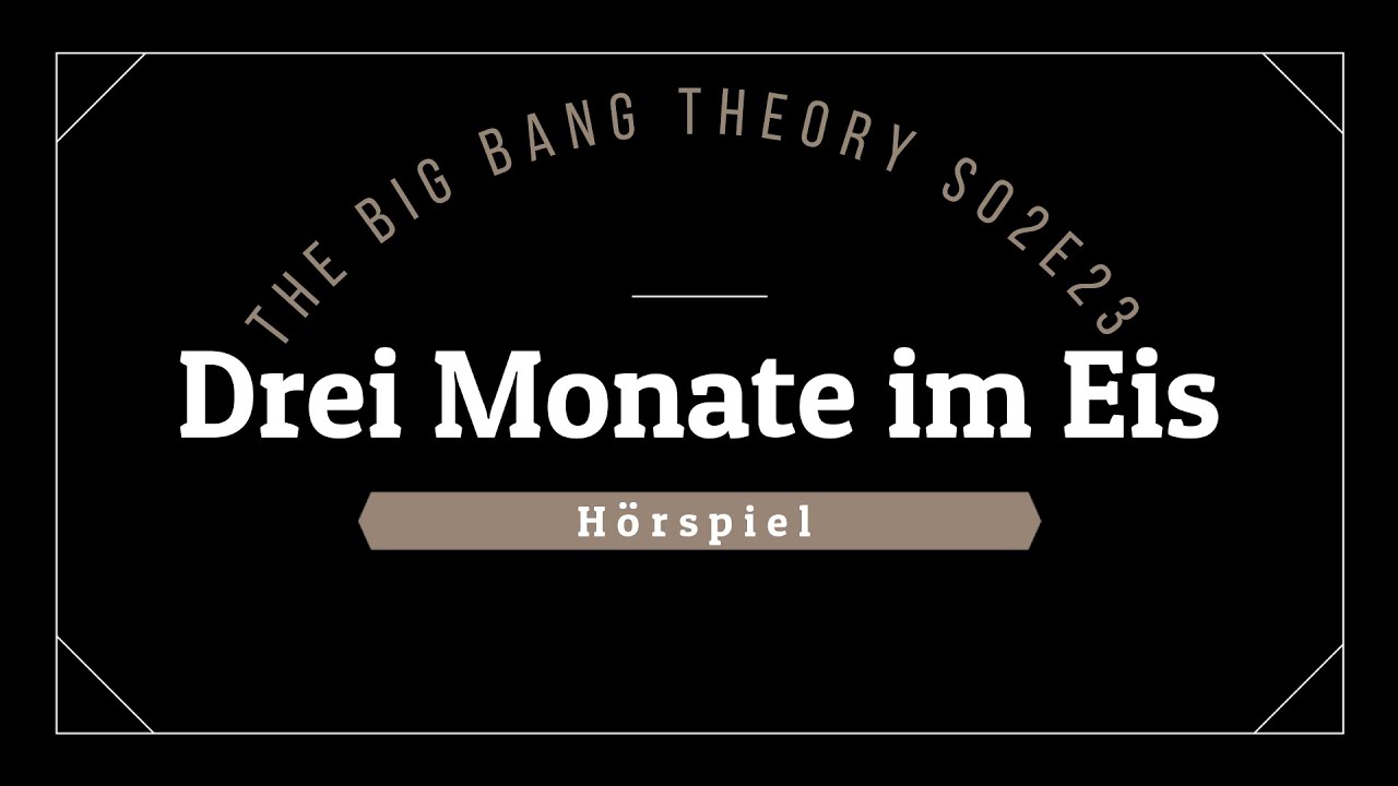 The Big Bang Theory Hörspiel - S02E23 Drei Monate im Eis | Blackscreen, Einschlafen