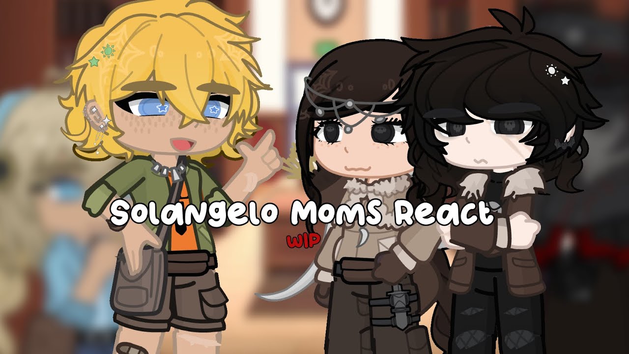 Solangelo Moms React [★] WIP [★] HAPPY PRIDE MONTH