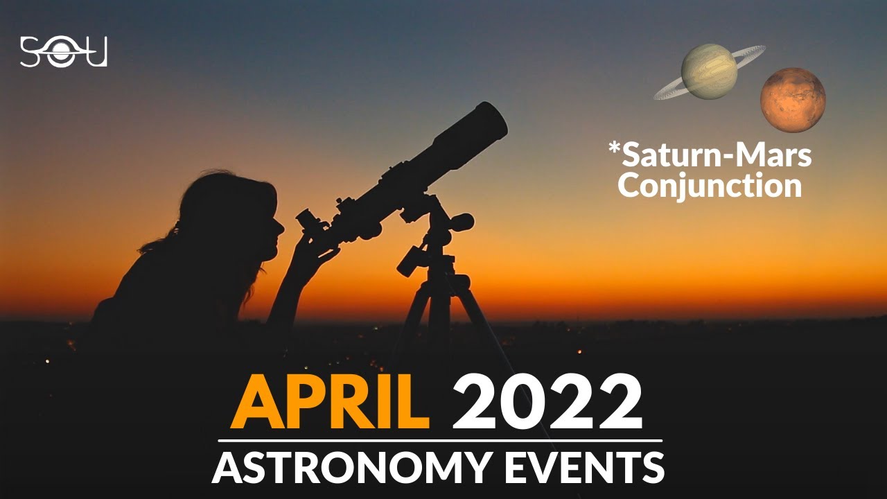 Top Astronomical Events In April 2022 You Shouldn't Miss | Planet Parade | Meteor Shower | Eclipse