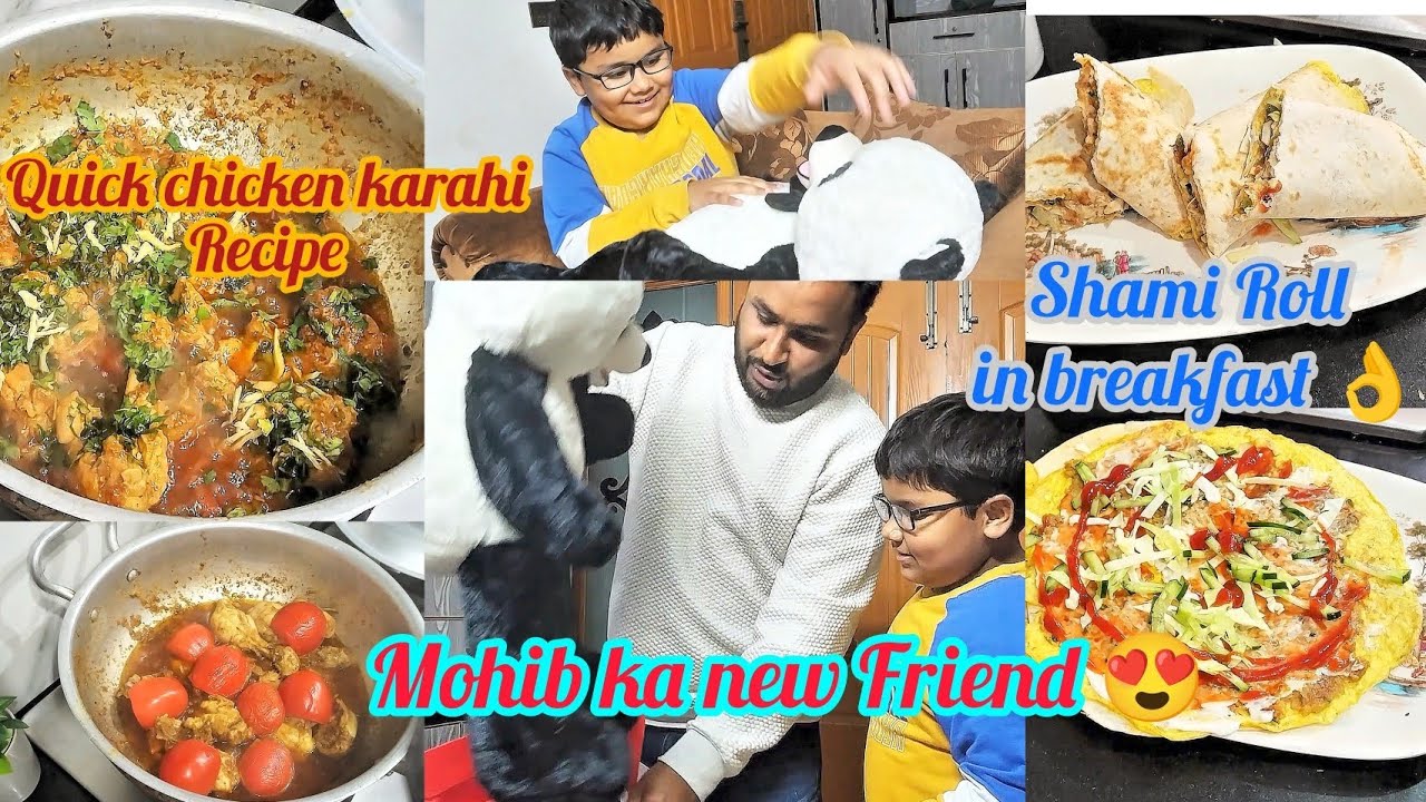 Mohib ko mila apney Baba se Gift || Chicken karahi quick recipe || Make this Shami roll in breakfast