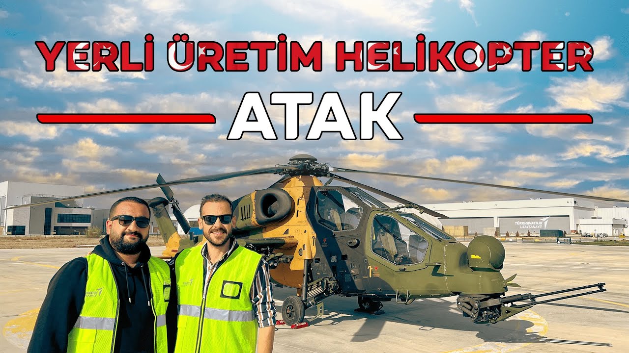 YERLİ ÜRETİM HELİKOPTER: ATAK