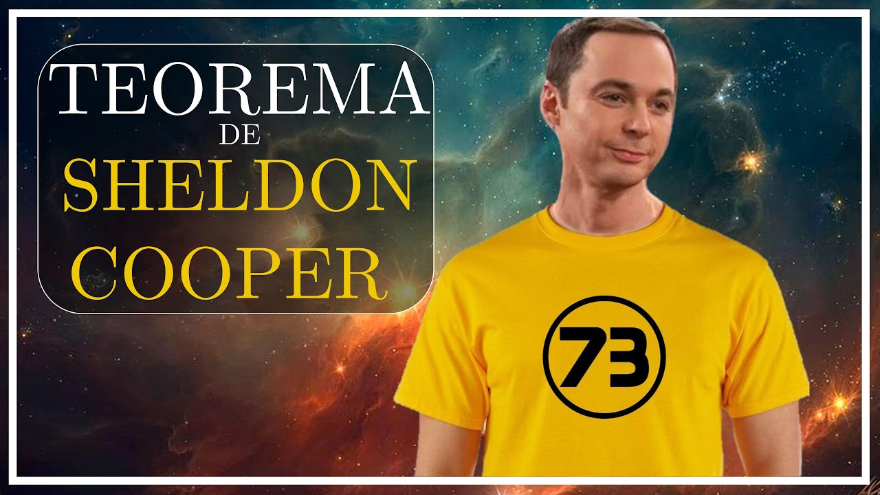 EL TEOREMA DE SHELDON COOPER