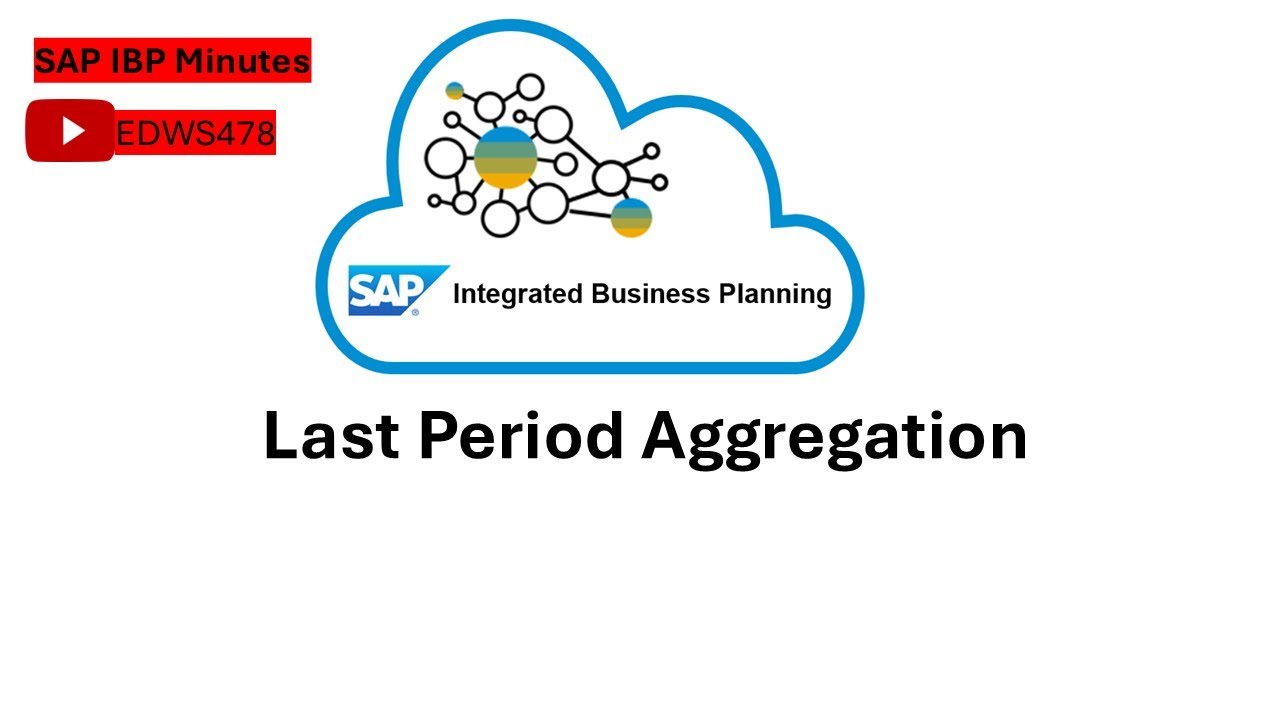 SAP IBP Minutes: Last Period Aggregation(IBP_LPA)|Static and Dynamic LPA Configuration|@EDWS478