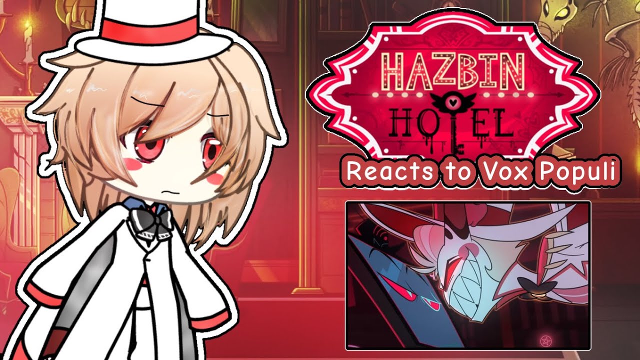Hazbin Hotel reacts to // Vox Populi //