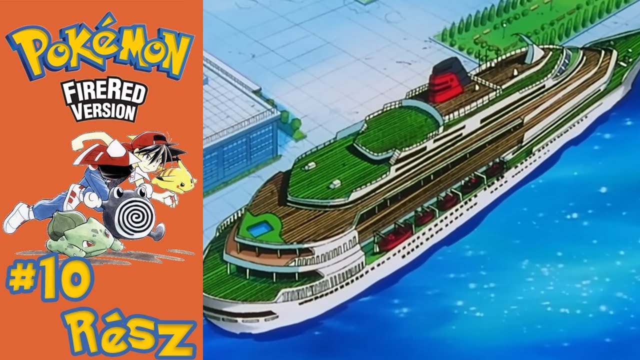 Mindenki a Fedélzetre! | Pokémon Fire Red Végigjátszás #10