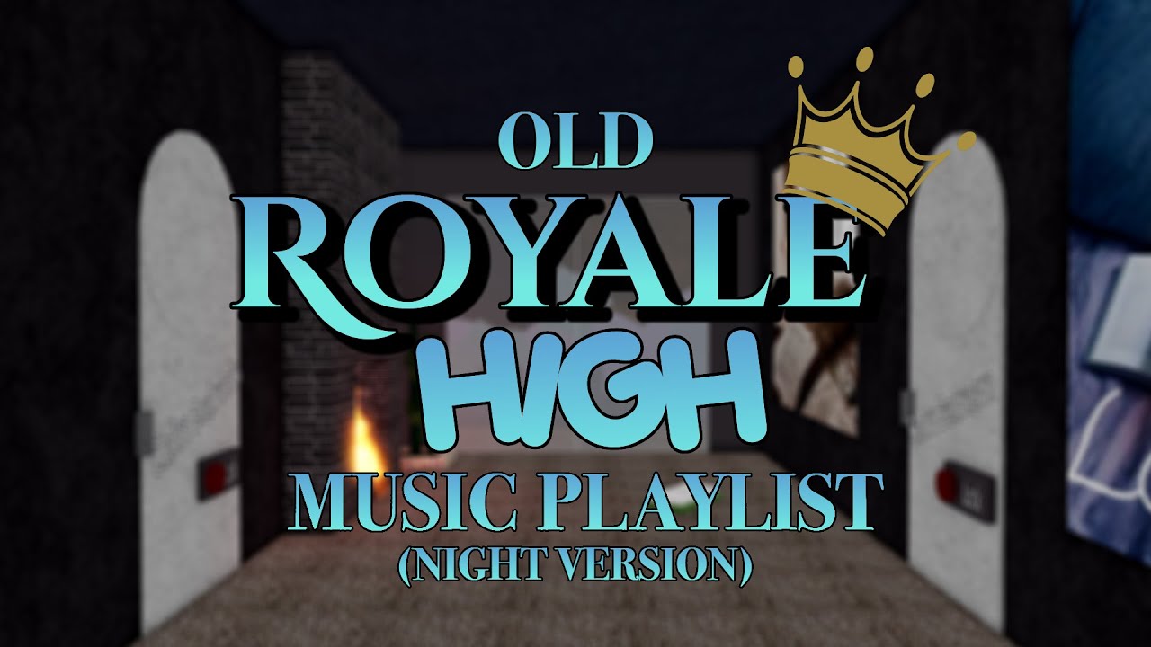 Old Royale High Music : A Night in Royale High - Music Playlist