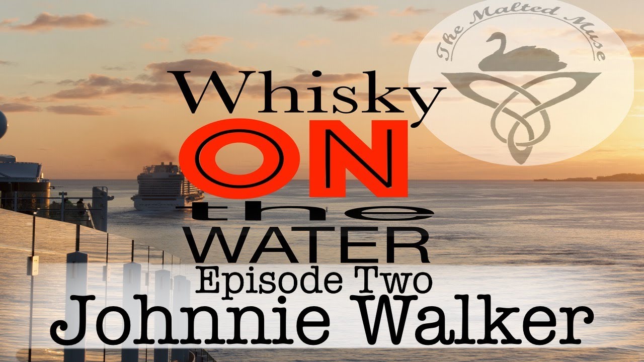 Johnnie Walker - Whisky ON the Water - episode 2