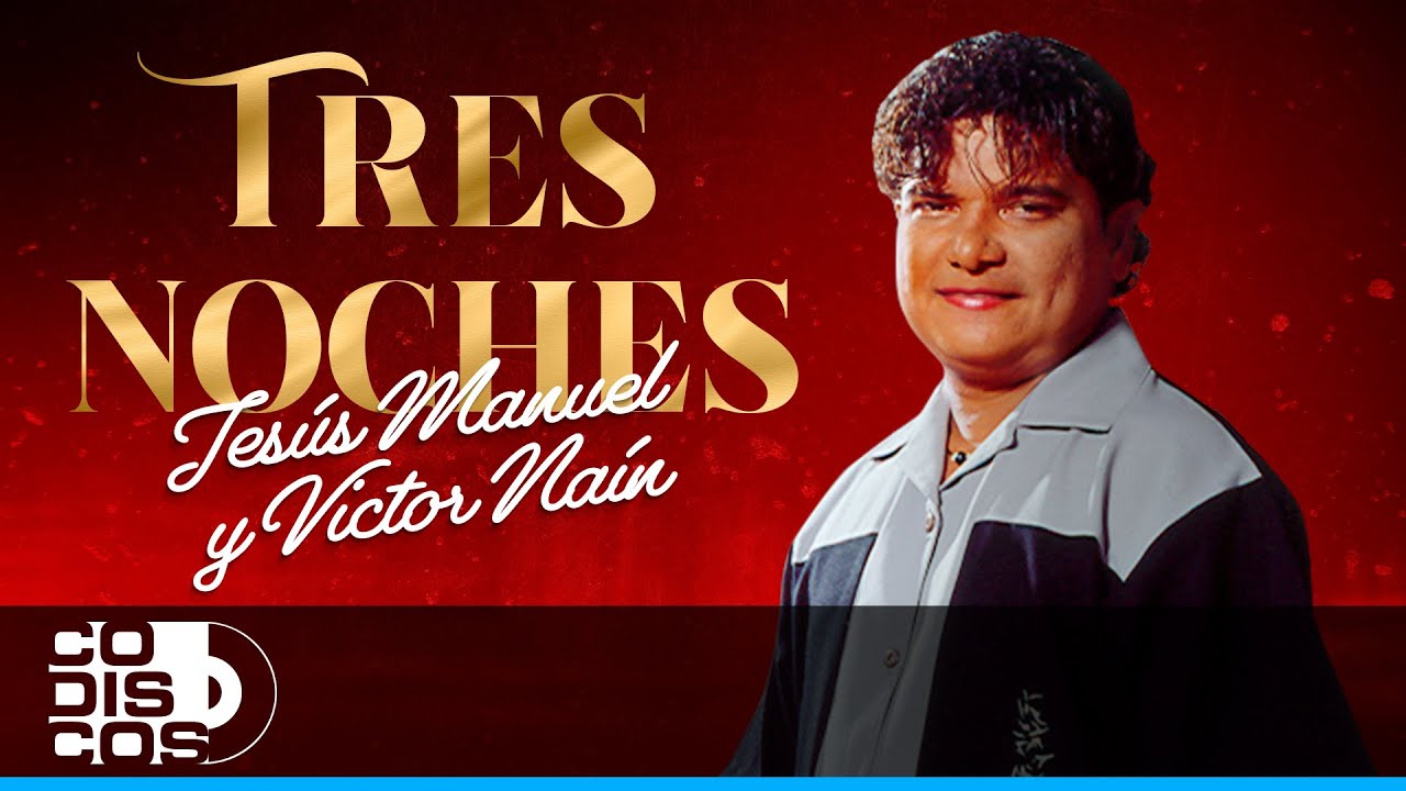 Tres Noches, Jes&uacute;s Manuel, Victor Na&iacute;n, Sagitario - Video
