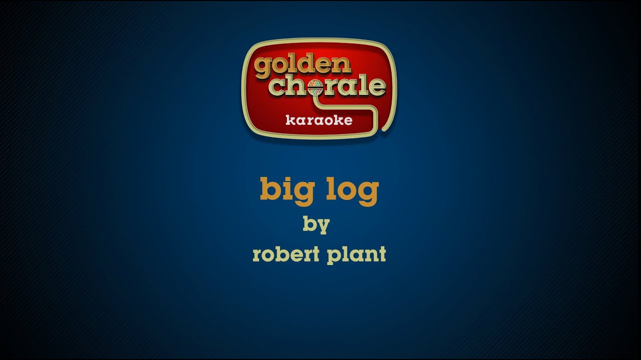 robert plant - big log (karaoke)