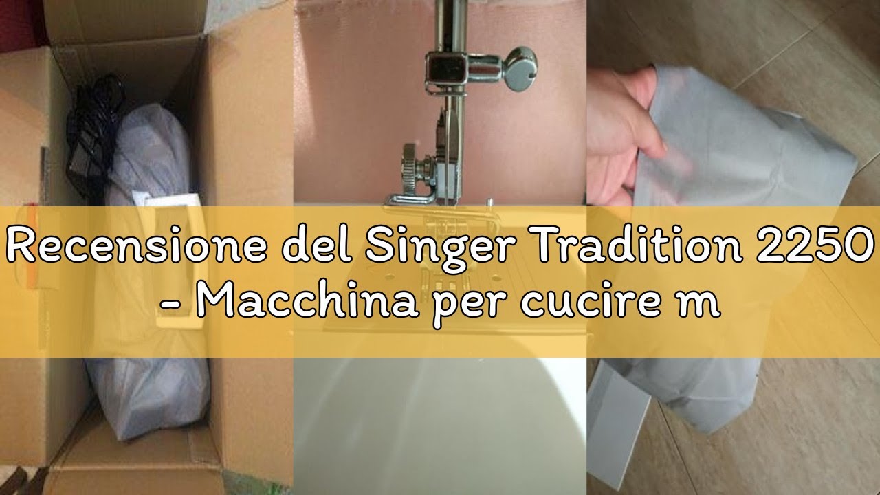 Recensione del Singer Tradition 2250 - Macchina per cucire meccanica