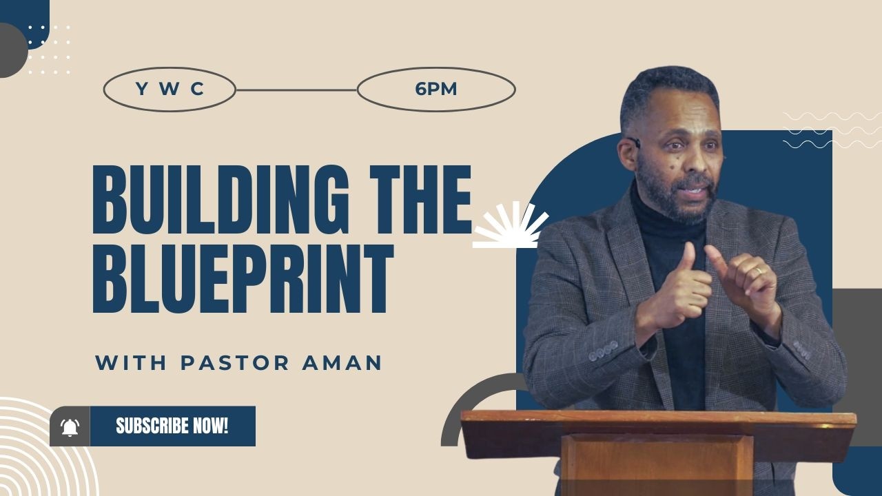 Building The Blueprint In the Kingdom | Pastor Aman