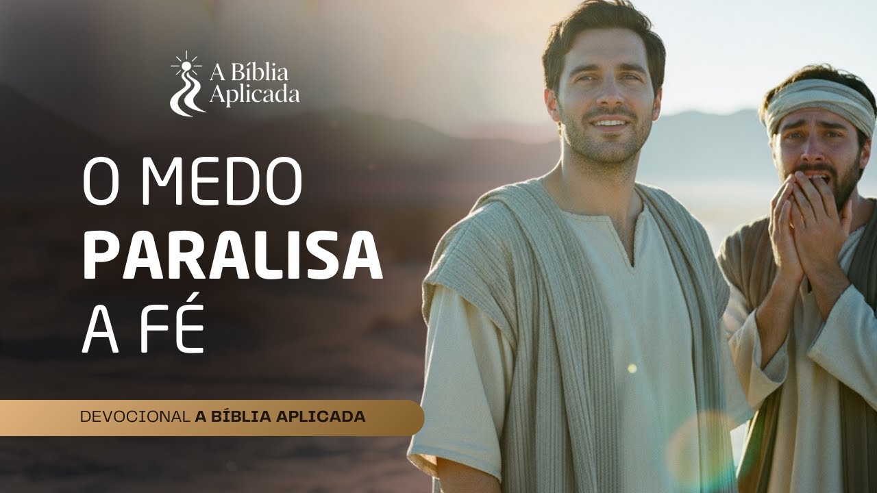Quando o medo paralisa a fé | Números 13:30-31