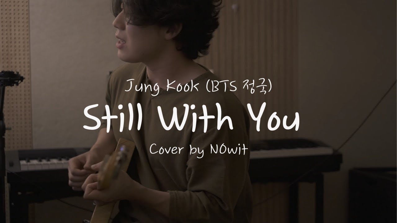 정국 (JungKook) - Still With You (cover by NOwit)