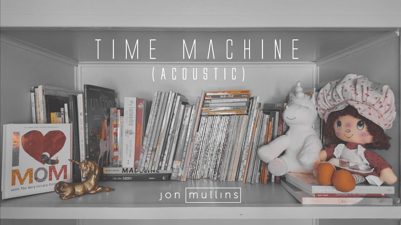 Jon Mullins - Time Machine (Acoustic Daughter Version) (Official Lyric Video)