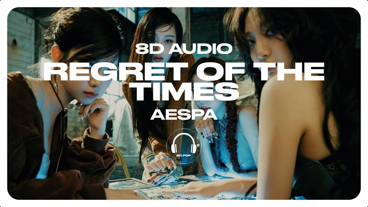 aespa (에스파) - Regret of the Times (시대유감 (时代遗憾)) (2024 aespa Remake Ver.) [8D AUDIO] 🎧USE HEADPHONES🎧