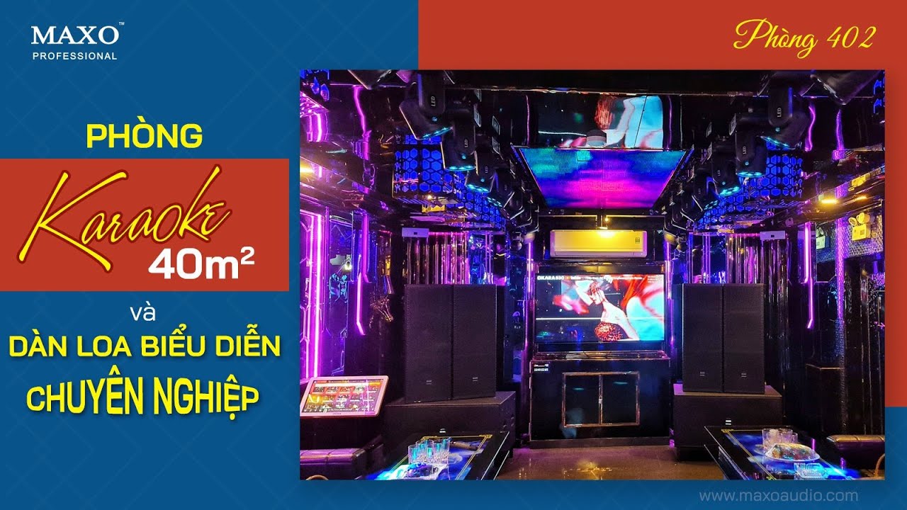 [Bức Tường Loa] Ph&ograve;ng Karaoke 40m2 V&agrave; D&agrave;n Loa Biểu Diễn Chuy&ecirc;n Nghiệp | MAXO Audio