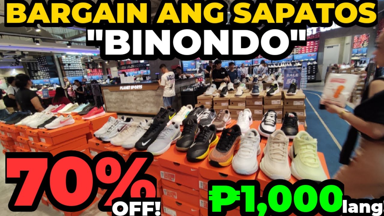 BINONDO Planet Sports BAGSAK PRESYO dinayo ng tao SALE upto 70% OFF! SAPATOS ₱1,000 lang!