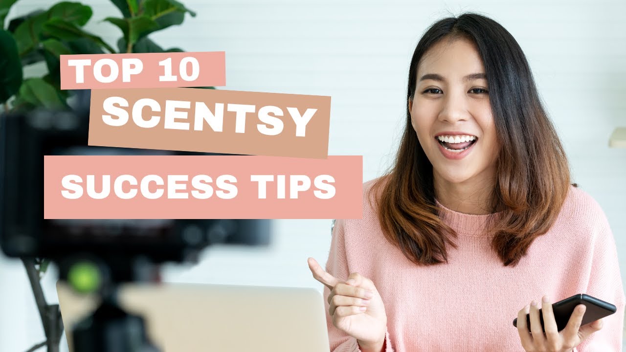 Top 10 Scentsy Success Tips