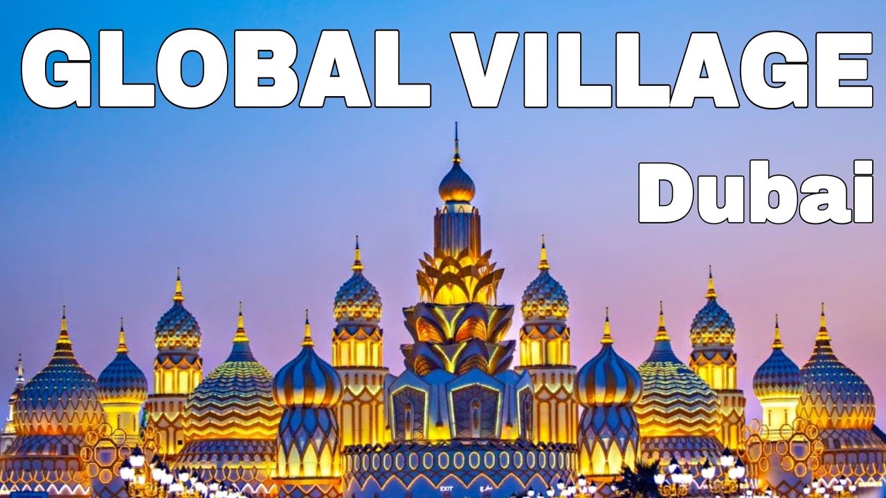 Global Village Dubai  2025