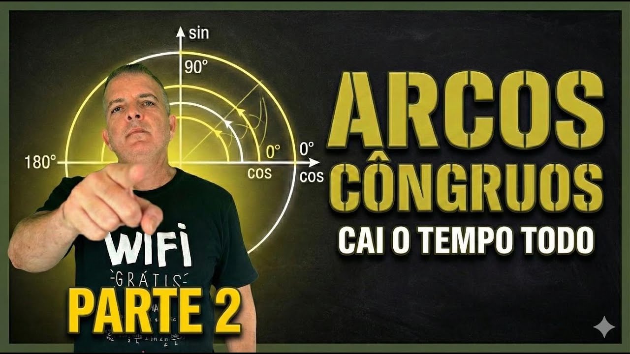 CURSO DE MATEMÁTICA | TRIGONOMETRIA [PARTE 2] - ARCOS CÔNGRUOS