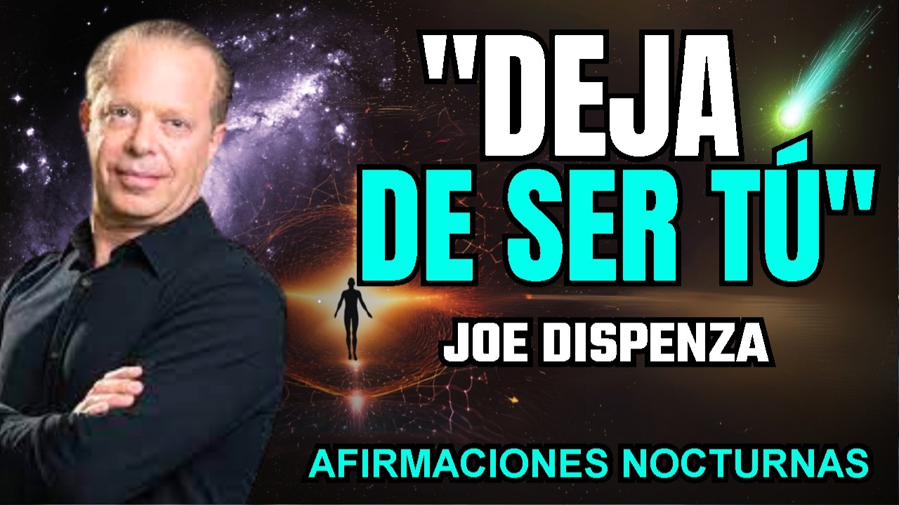 🔴 Afirmaciones nocturnas de Joe Dispenza | Deja de ser tú y reprograma tu mente mientras duermes