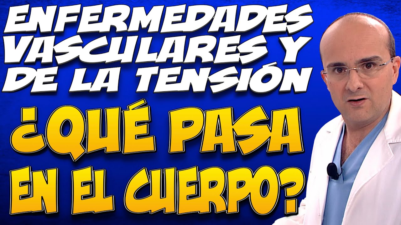 9 ENFERMEDADES de la  TENSIÓN ARTERIAL y los VASOS - ¿Qué pasa en el cuerpo de quienes las padecen?