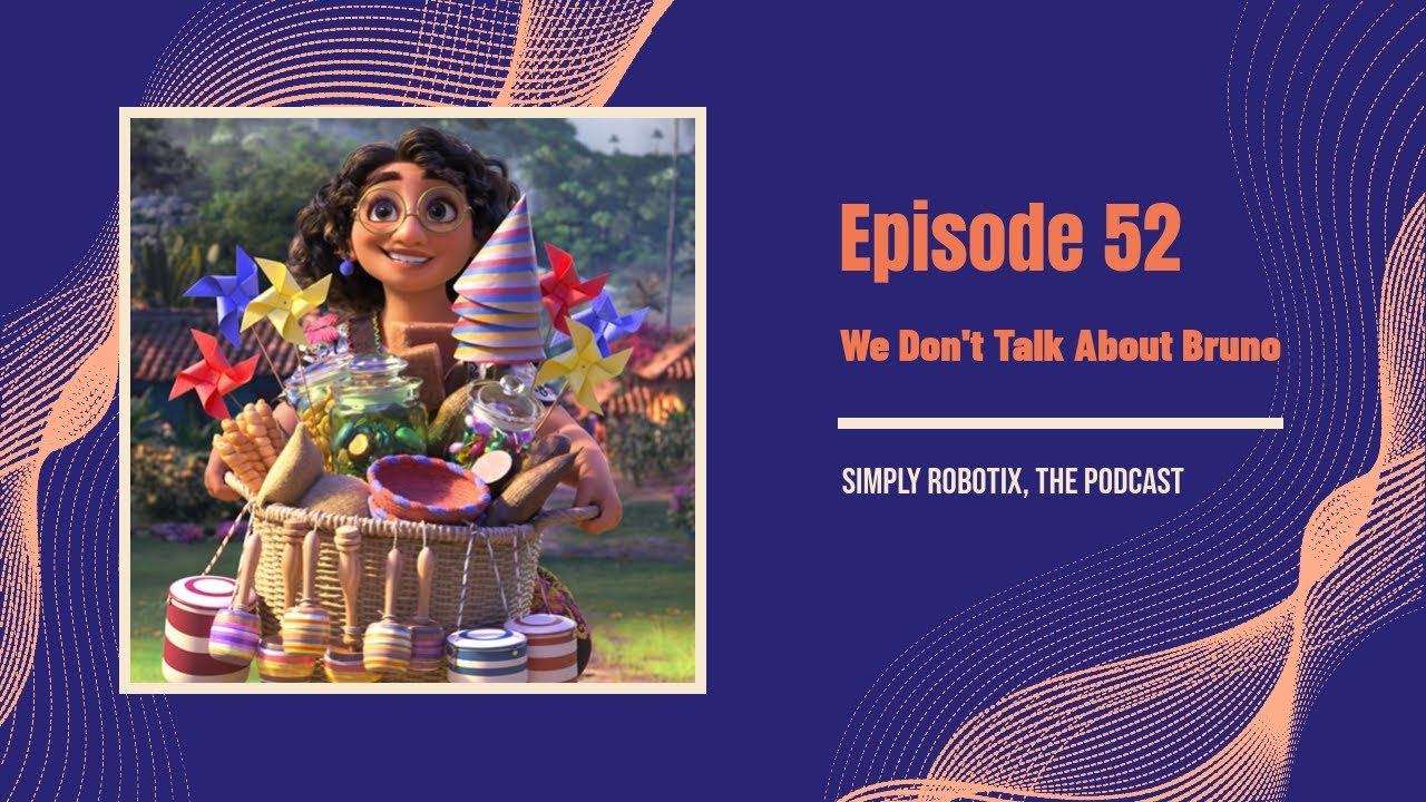 #SimplyRobotix | 52 - We Don't Talk About Bruno (Patreon Preview)