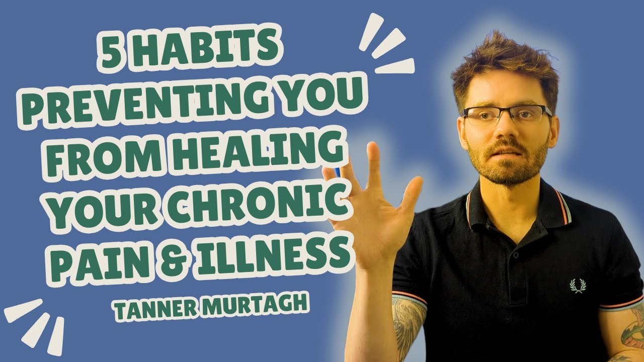 5 Habits Preventing You From Healing Your Chronic Pain & Illness