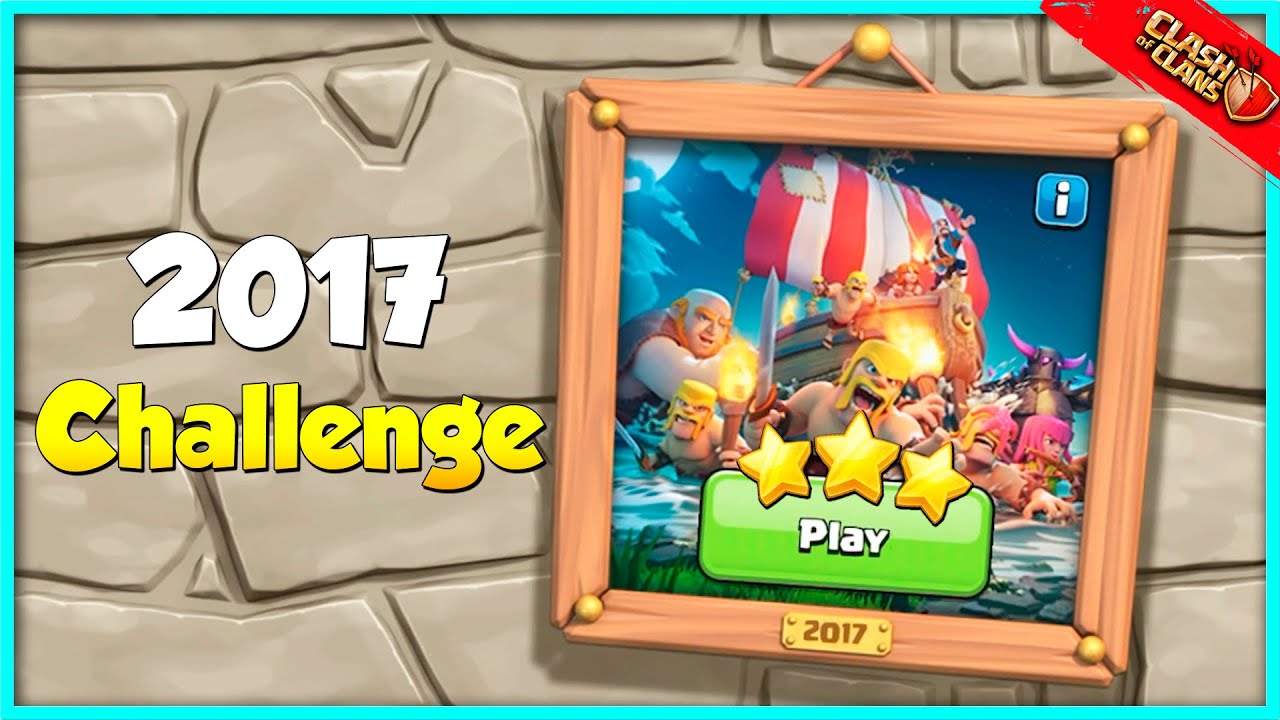 Easily 3 Star The 2017 Challenge | 10 years of Clash of Clans