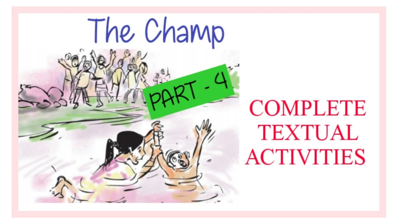 Class - 6 | The Champ | Complete Textual Activities