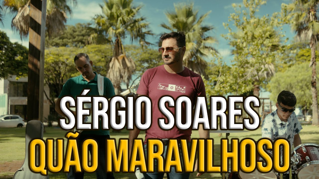 S&eacute;rgio Soares QU&Atilde;O MARAVILHOSO