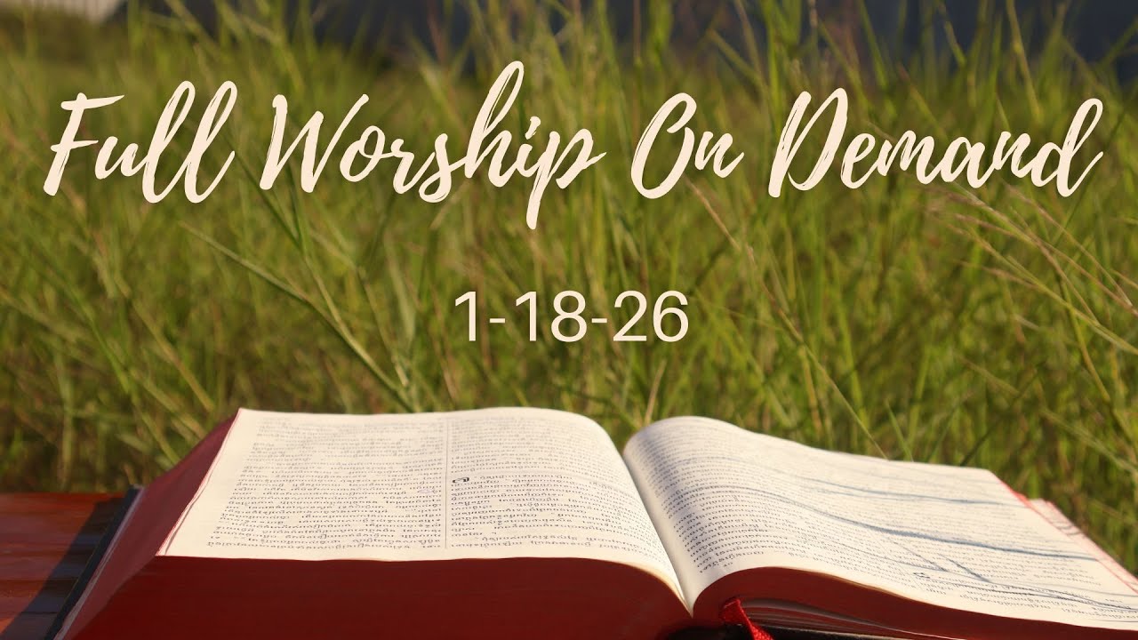Worship On-Demand 1-18-26