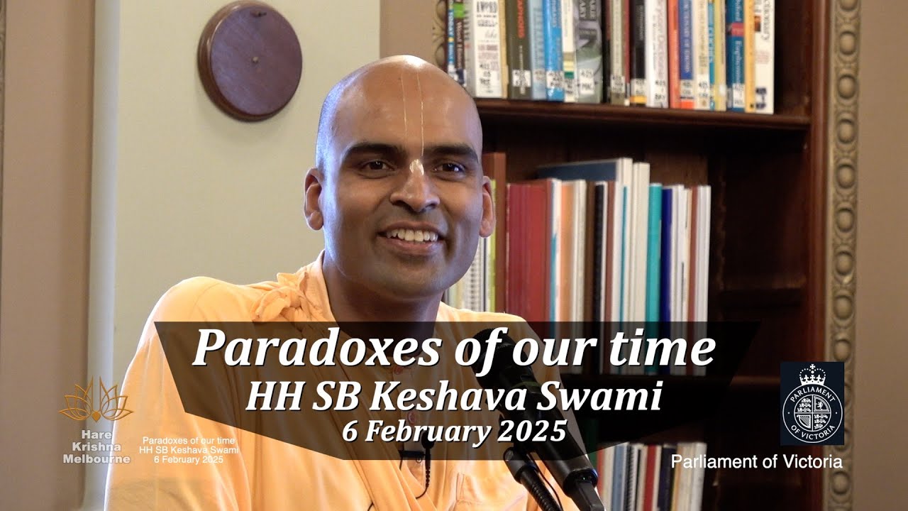 Paradoxes of our time - HH SB Keshava Swami, 6 February 2025 at Parliament of Victoria