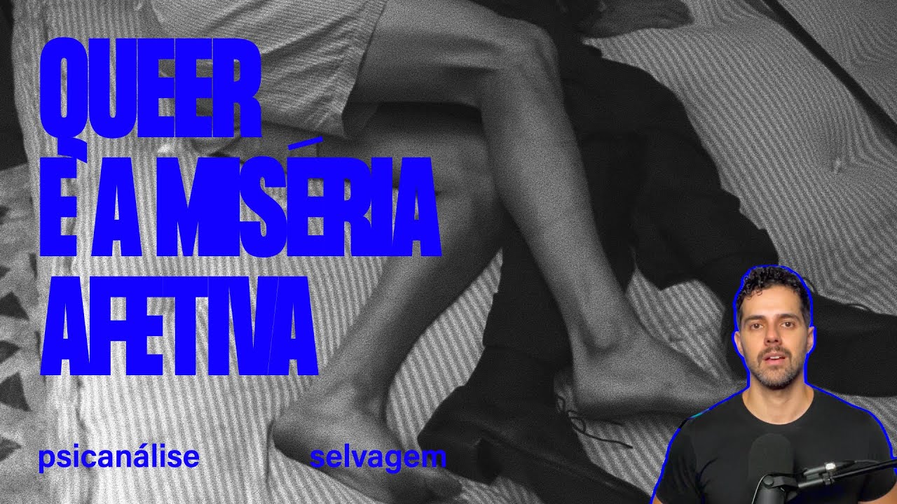 Queer e a miséria afetiva