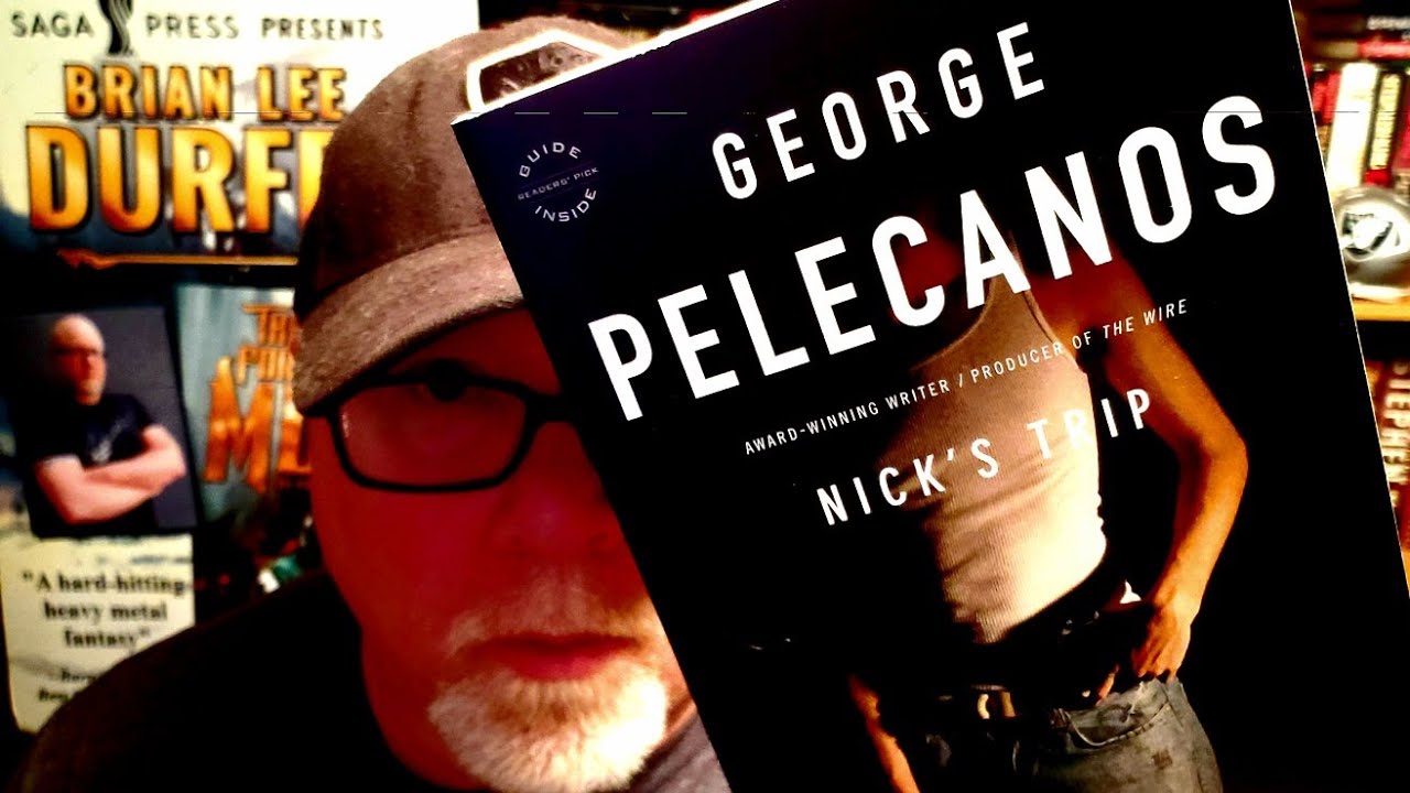 NICK'S TRIP / George Pelecanos / Book Review / Brian Lee Durfee (spoiler free)